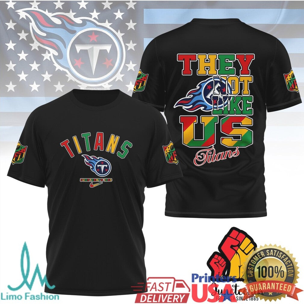 Tennessee Titans Juneteenth They Not Like Us Black History Month T Shirt - Limotees LLC
