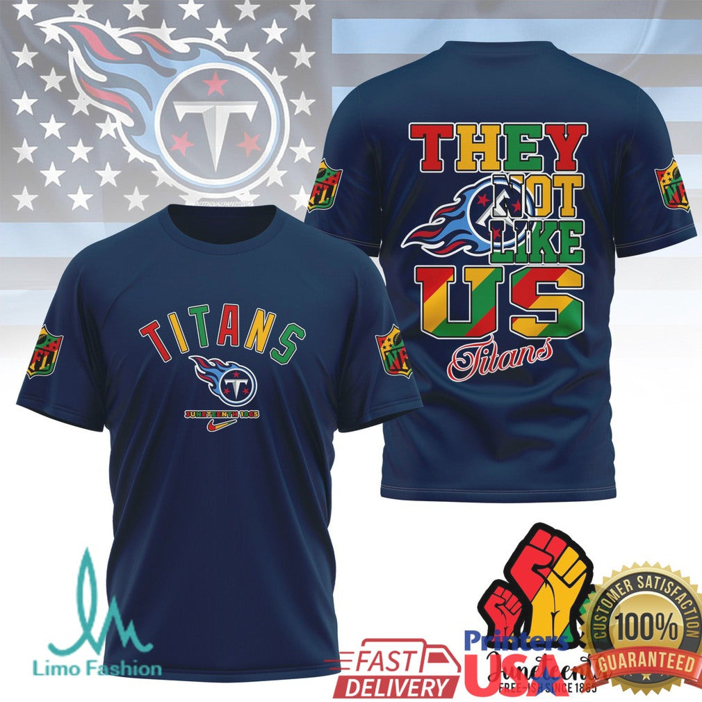 Tennessee Titans Juneteenth They Not Like Us Black History Month T Shirt - Limotees LLC