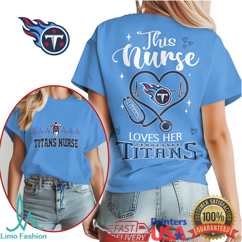 Tennessee Titans Nurse This Nurse Loves Her Titans Shirt - Limotees LLC