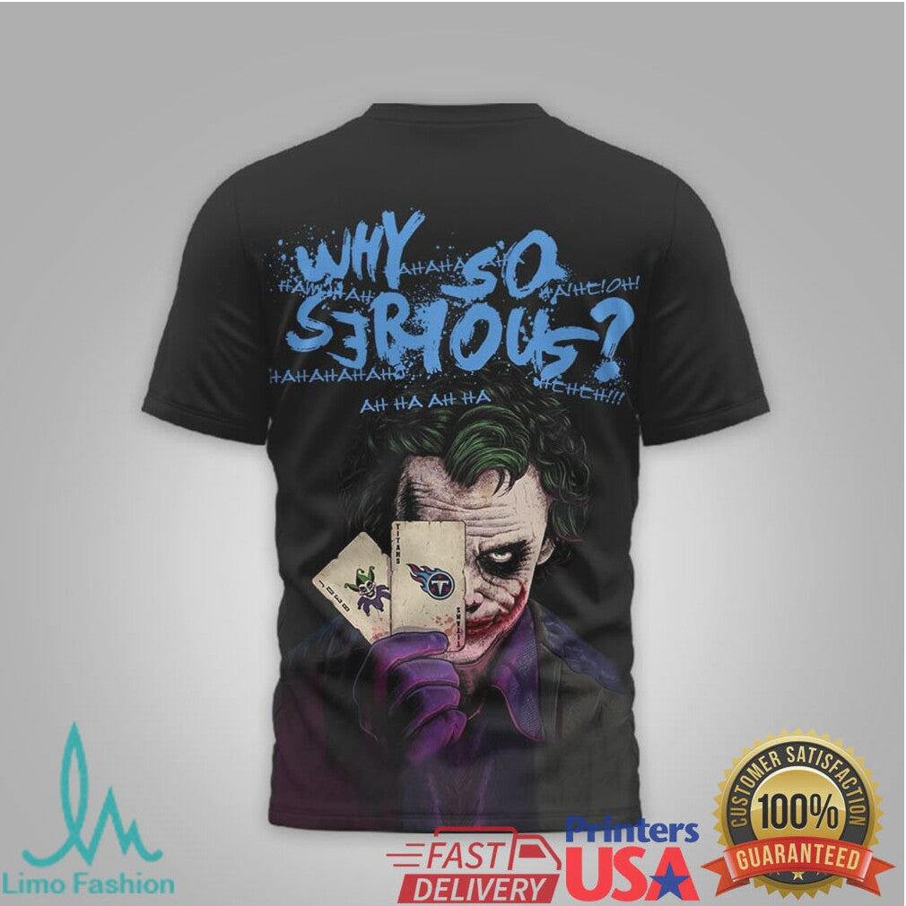 Tennessee Titans Official NFL Joker Why So Serious 3D Shirt - Limotees LLC
