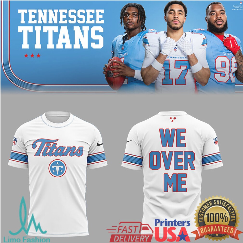 Tennessee Titans “WE OVER ME” Inspirational Team Motto Hoodie and Performance Shirt