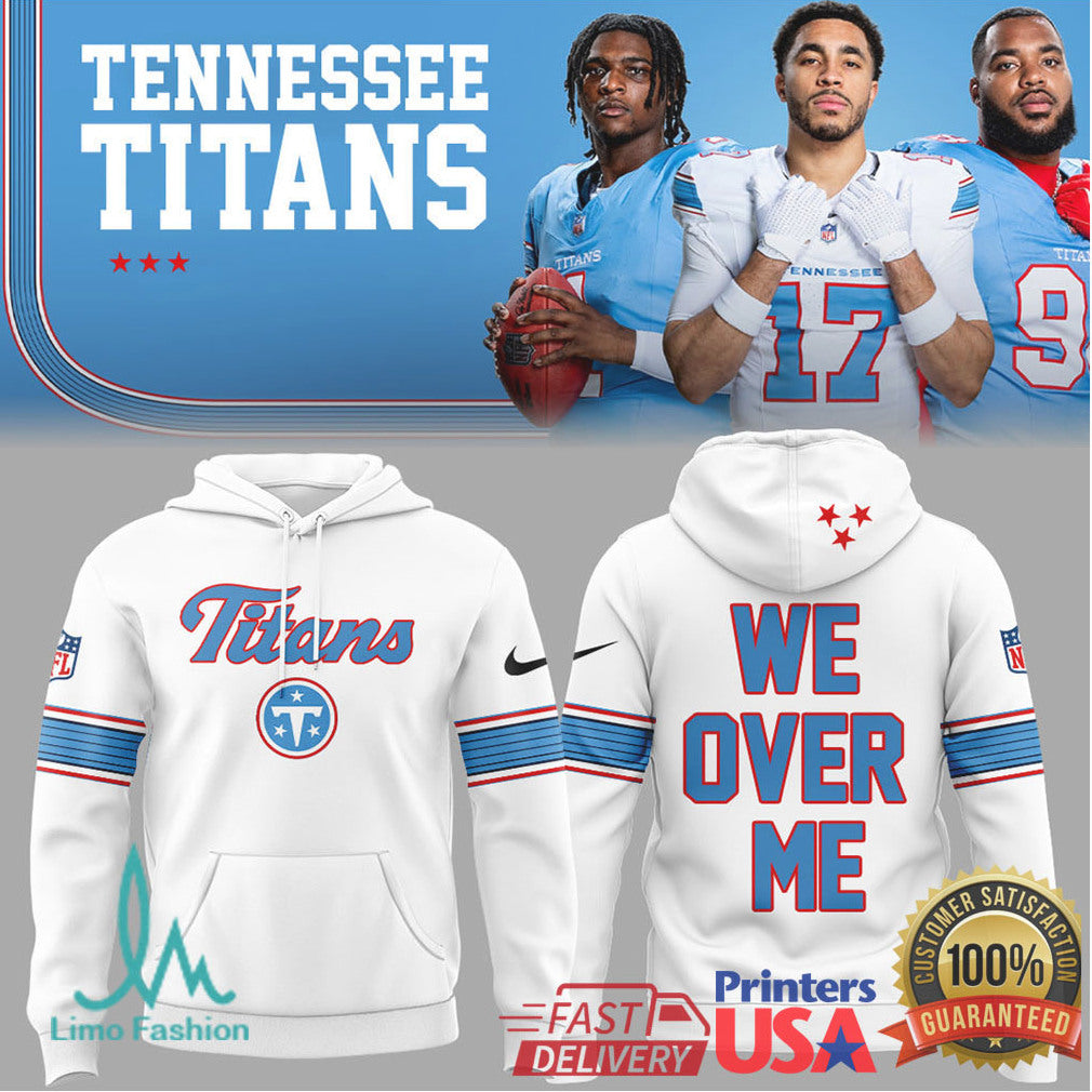 Tennessee Titans “WE OVER ME” Inspirational Team Motto Hoodie and Performance Shirt