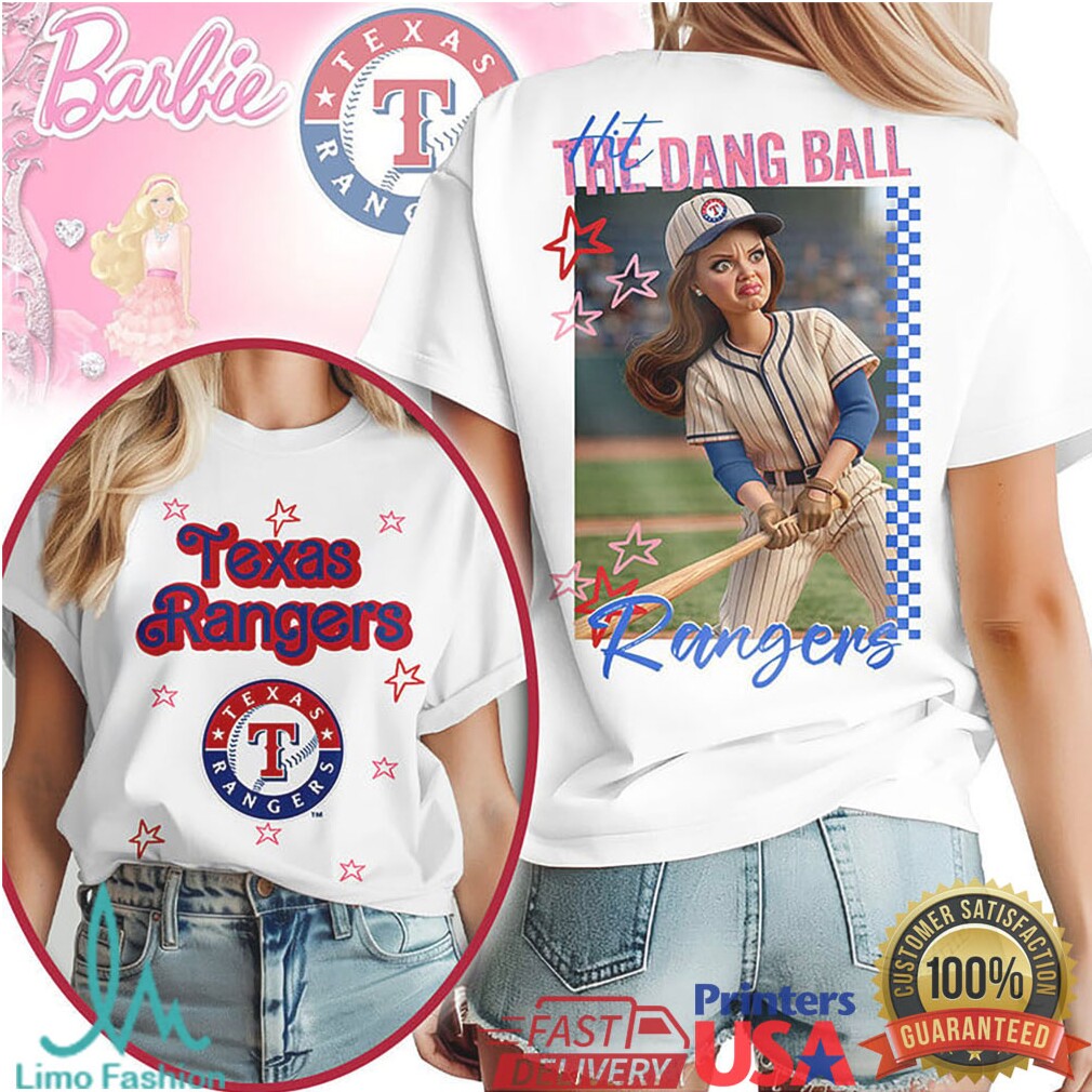 Texas Rangers “Hit The Dang Ball” Custom Barbie Aesthetic Baseball Fan T Shirt - Limotees LLC