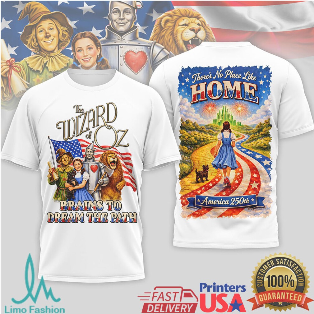 The Wizard of Oz America 250th Anniversary No Place Like Home T Shirt - Limotees LLC