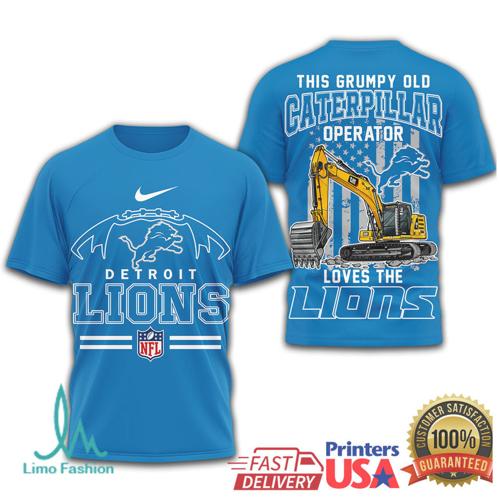 This Grumpy Old Caterpillar Operator Loves The Detroit Lions NFL T Shirt - Limotees LLC