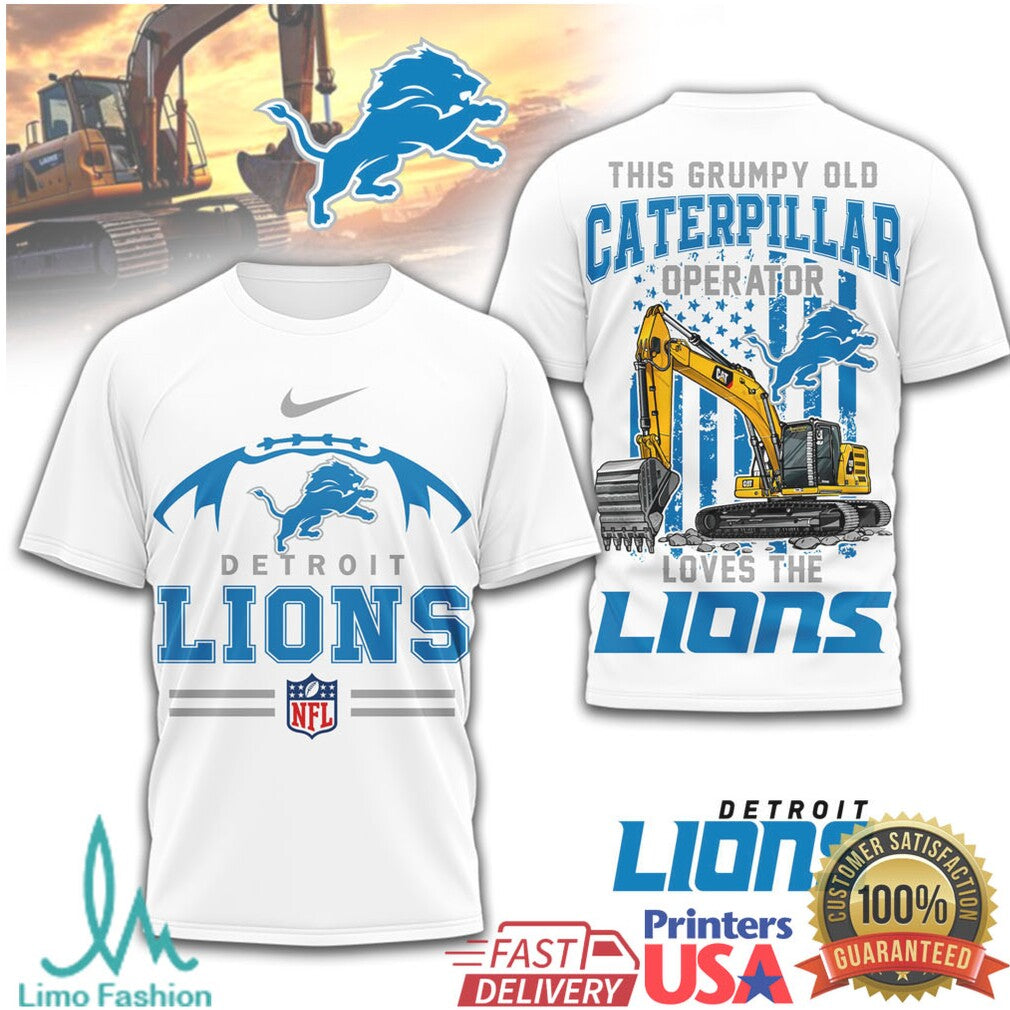 This Grumpy Old Caterpillar Operator Loves The Detroit Lions NFL T Shirt - Limotees LLC