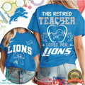 This Retired Teacher Loves Her Detroit Lions T Shirt Teacher Retirement Game Day T Shirt