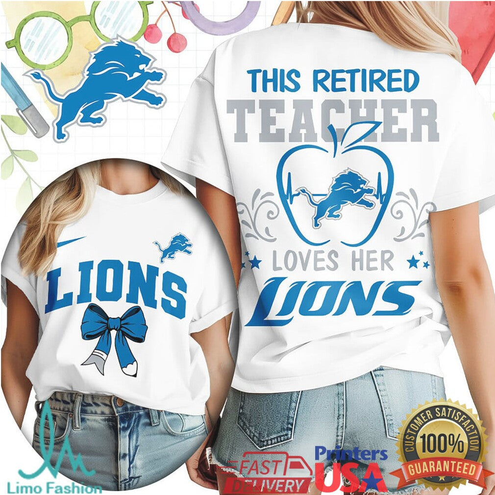 This Retired Teacher Loves Her Detroit Lions T Shirt Teacher Retirement Game Day T Shirt
