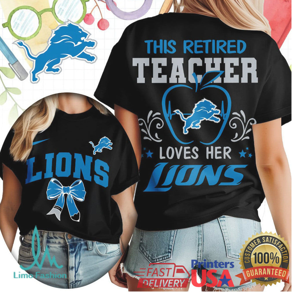 This Retired Teacher Loves Her Detroit Lions T Shirt Teacher Retirement Game Day T Shirt