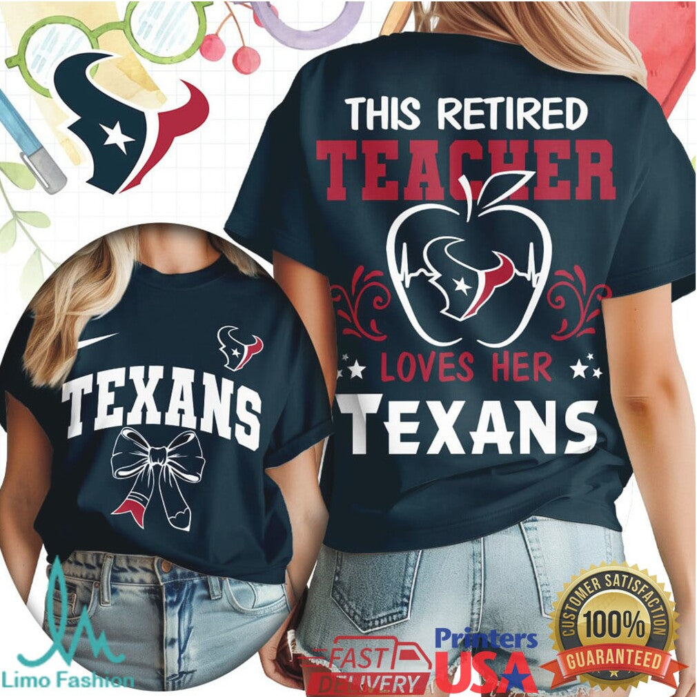 This Retired Teacher Loves Her Houston Texans NFL Fan T Shirt - Limotees LLC