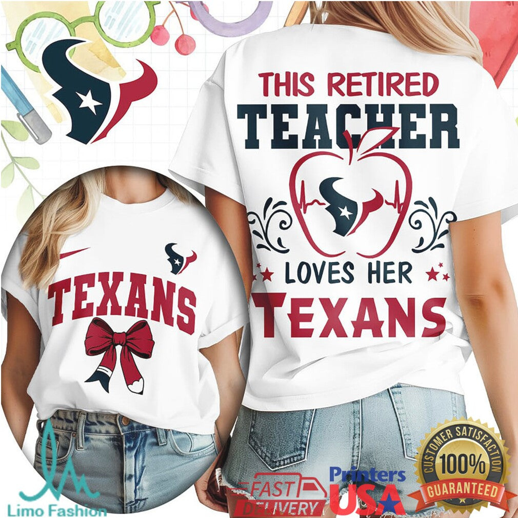 This Retired Teacher Loves Her Houston Texans NFL Fan T Shirt - Limotees LLC