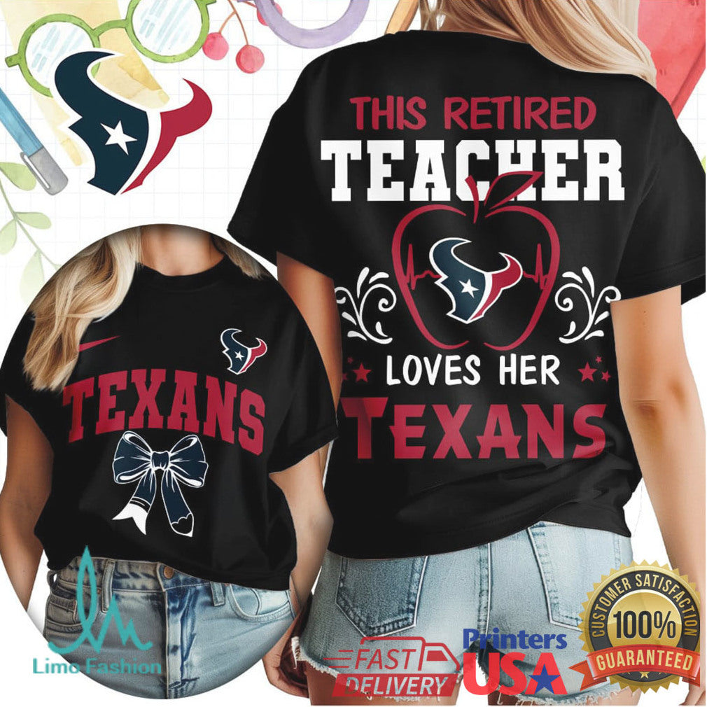 This Retired Teacher Loves Her Houston Texans NFL Fan T Shirt - Limotees LLC