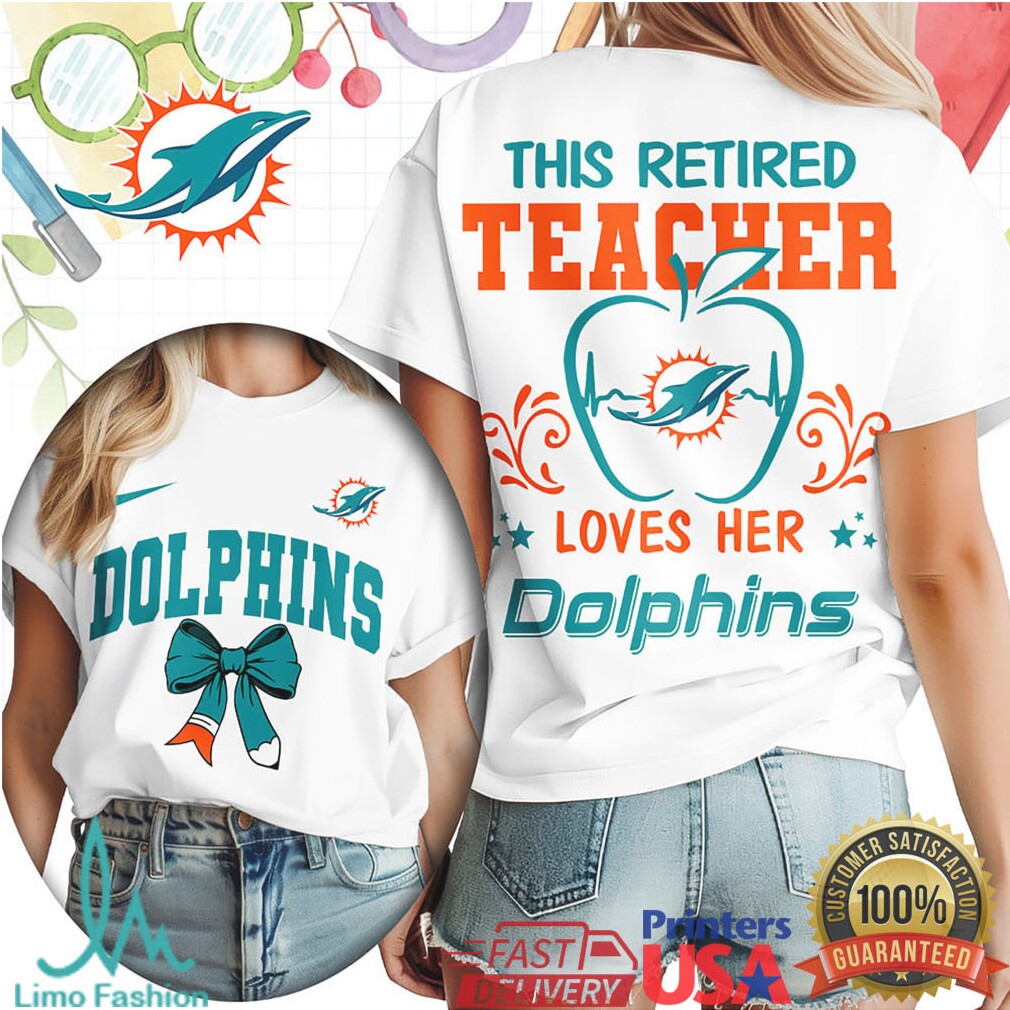 This Retired Teacher Loves Her Miami Dolphins Football T Shirt - Limotees LLC