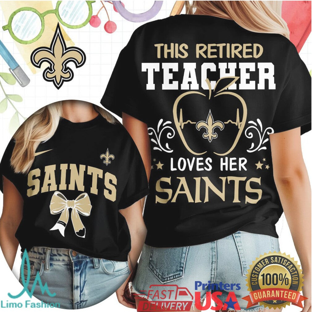 This Retired Teacher Loves Her New Orleans Saints Football T Shirt - Limotees LLC