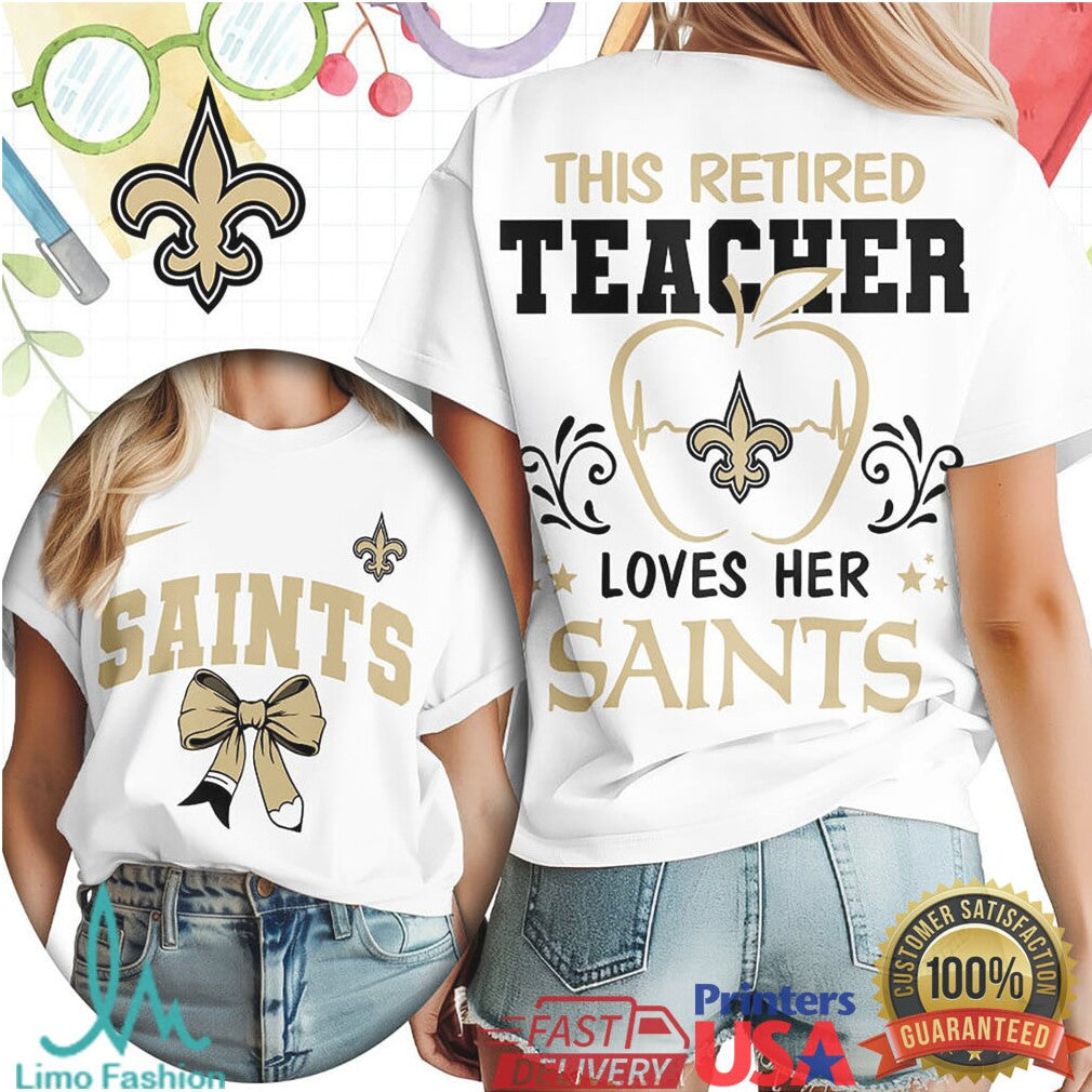 This Retired Teacher Loves Her New Orleans Saints Football T Shirt - Limotees LLC