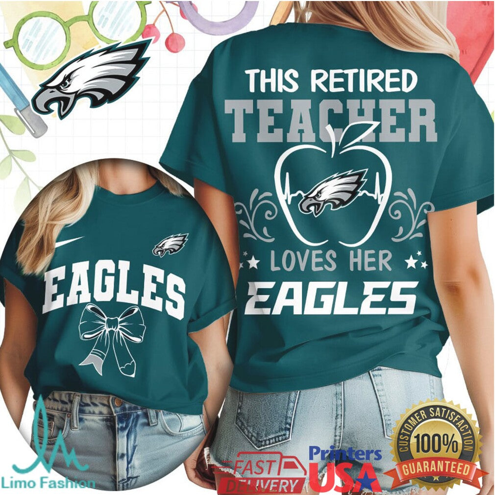 This Retired Teacher Loves Her Philadelphia Eagles T Shirt Ladies Football Fan Apparel