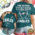 This Retired Teacher Loves Her Philadelphia Eagles T Shirt Ladies Football Fan Apparel