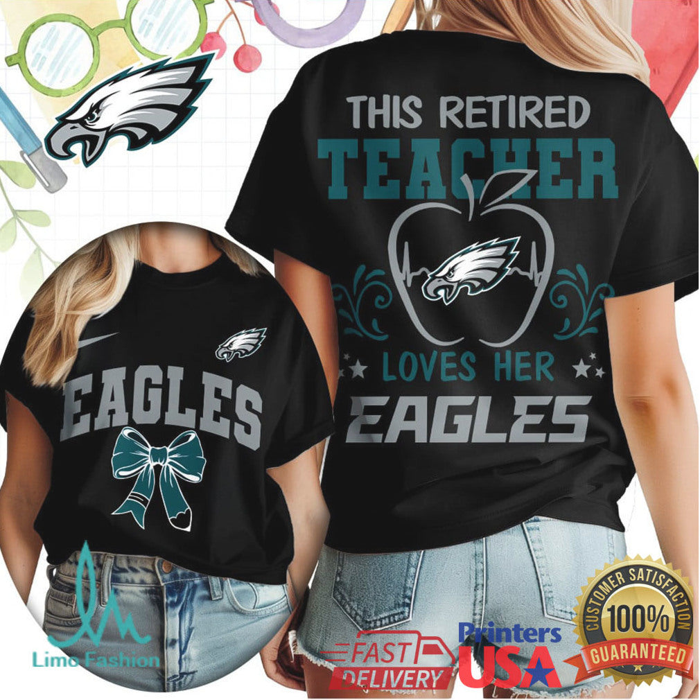 This Retired Teacher Loves Her Philadelphia Eagles T Shirt Ladies Football Fan Apparel