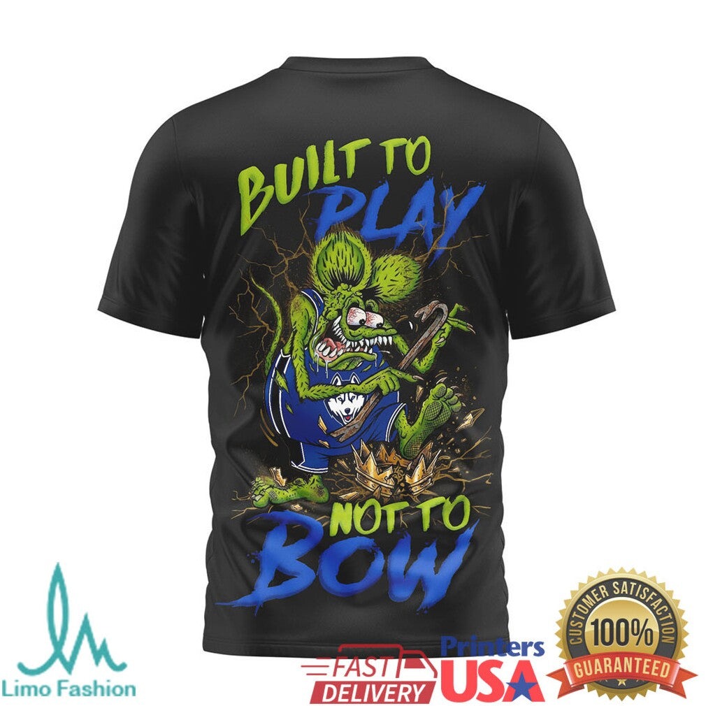 UConn Huskies Built To Play Not To Bow Monster Style T Shirt - Limotees LLC