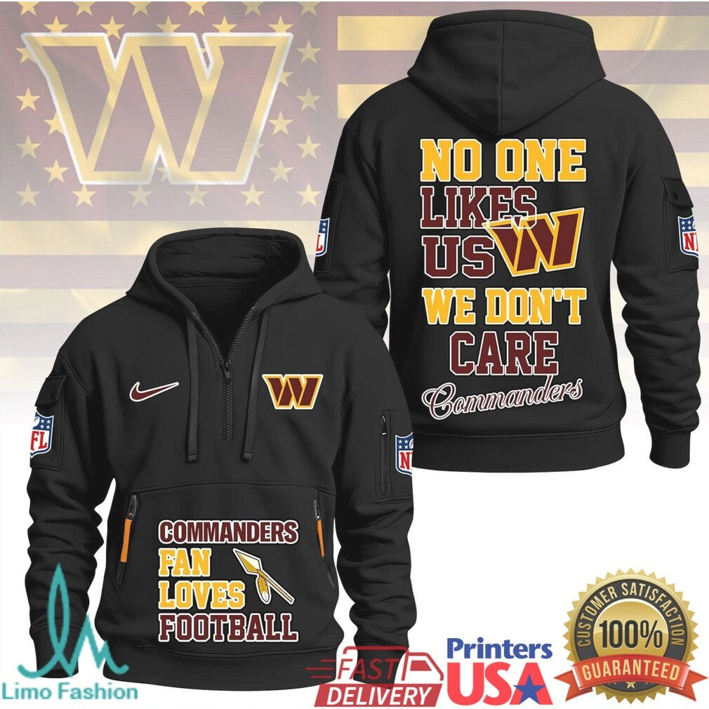 Washington Commanders No One Likes Us We Don't Care Quarter Zip T Shirt - Limotees LLC