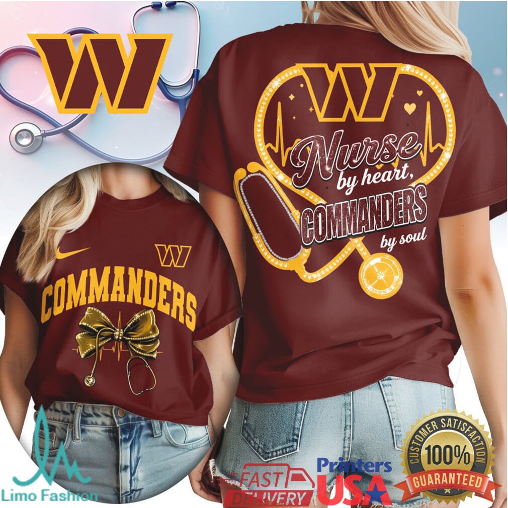 Washington Commanders Nurse T Shirt Nurse By Heart Commanders By Soul Football T Shirt - Limotees LLC